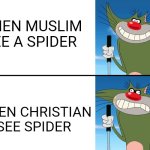 MUSLIM VS CHRISTIANS | WHEN MUSLIM SEE A SPIDER; WHEN CHRISTIAN SEE SPIDER | image tagged in disappointed jack,islam,christianity,spider | made w/ Imgflip meme maker