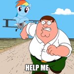 Peter Griffin running away | HELP ME | image tagged in peter griffin running away | made w/ Imgflip meme maker