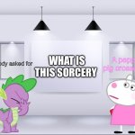 Nobody ever asks for crossovers | WHAT IS THIS SORCERY; A peppa pig crossover; Nobody asked for | image tagged in yhoj wall shower mlp and peppa pig crossover | made w/ Imgflip meme maker