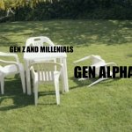 gen alpha is weird | GEN Z AND MILLENIALS; GEN ALPHA | image tagged in memes,we will rebuild | made w/ Imgflip meme maker