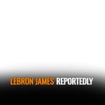 Lebron James reportedly _ | LEBRON JAMES; REPORTEDLY | image tagged in raptv,lebron james,report,dissapointed | made w/ Imgflip meme maker