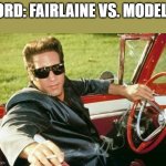 Ford Battle | FORD: FAIRLAINE VS. MODEL T | image tagged in ford fairlane | made w/ Imgflip meme maker