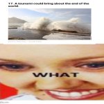 This is actually true | image tagged in what,scary,ocean,facts,tsunami | made w/ Imgflip meme maker