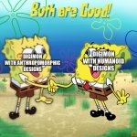 both are good | DIGIMON WITH ANTHROPOMORPHIC DESIGNS; DIGIMON WITH HUMANOID DESIGNS | image tagged in both are good | made w/ Imgflip meme maker