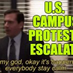 U.S. Campus Protests Escalate | U.S. 
CAMPUS
PROTESTS
ESCALATE | image tagged in politics lol,scumbag america,breaking news,scumbag government,freedom of speech,freedom in murica | made w/ Imgflip meme maker