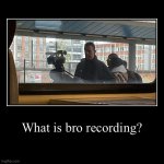 He is not trainspotting | What is bro recording? | | image tagged in funny,demotivationals | made w/ Imgflip demotivational maker