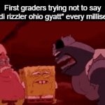 clever title | First graders trying not to say "Skibidi rizzler ohio gyatt" every millisecond. | image tagged in gifs,gen alpha,sucks | made w/ Imgflip video-to-gif maker