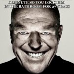 lollllll | WHEN YOUR LITTLE BROTHER LOCKS YOUR PHONE FOR A MINUTE SO YOU LOCK HIM IN THE BATHROOM FOR 27 YEARS | image tagged in creepy hank smiling,funny,lol,hilarious,oh wow are you actually reading these tags | made w/ Imgflip meme maker