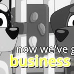 Bluey Now We've Got Business template