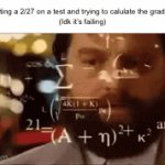 Is that bad? | Me getting a 2/27 on a test and trying to calulate the grade I got:
(Idk it’s failing) | image tagged in gifs,school | made w/ Imgflip video-to-gif maker
