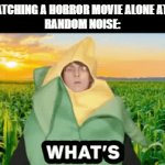 Horror Level 1000 | ME: WATCHING A HORROR MOVIE ALONE AT HOME; RANDOM NOISE: | image tagged in gifs,memes,relatable,dank memes,horror,scared | made w/ Imgflip video-to-gif maker