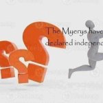 The Myerys have declared independence