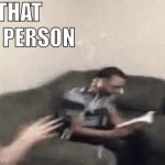 What's worse is that they have friends to back them up. | THAT ONE PERSON; THAT ONE PERSON; VERY EXPENSIVE ITEM | image tagged in gifs,true,christmas | made w/ Imgflip video-to-gif maker