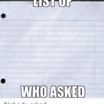 a list of who asked