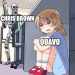 Anime Terminator | CHRIS BROWN; QUAVO | image tagged in anime terminator | made w/ Imgflip meme maker