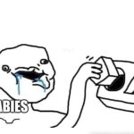 Babies be like | BABIES; E | image tagged in babies,block | made w/ Imgflip meme maker
