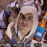 How Many X Can I Y Today? | CHUG; BEERS | image tagged in how many x can i y today | made w/ Imgflip meme maker