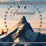i hope the paramount sony merger fails | seriously this merger is bad for the entertainment industry; hopefully paramount turns down the merger with sony because they need to merger with skydance media before it's too late screw the paramount sony merger i hope it fails so badly | image tagged in paramount movie logo,prediction,sony,paramount,failure | made w/ Imgflip meme maker