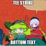 we're going on strike  we're going on strike | TEE STRIKE; BOTTOM TEXT | image tagged in robin strikes back,puyo puyo | made w/ Imgflip meme maker