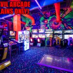 The Evil Arcade