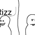 Bro Visited His Friend | Rizz | image tagged in bro visited his friend | made w/ Imgflip meme maker