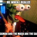 This Is True, They're Both Played By Jim Carrey In The Movies | ME WHEN I REALIZE; THAT DR. EGGMAN AND THE MASK ARE THE SAME PERSON | image tagged in flabbergasted mask,memes | made w/ Imgflip meme maker