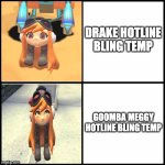 Goomba meggy hotline bling | DRAKE HOTLINE BLING TEMP; GOOMBA MEGGY HOTLINE BLING TEMP | image tagged in goomba meggy hotline bling,drake hotline bling,funny,smg4,meggy,cute | made w/ Imgflip meme maker