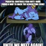 Ask me abt it in comments, it really works | FOR ALL IPHONE USERS WITH STRICT PARENTAL CONTROLS FEAR NOT! I HAVE FOUND A WAY TO HACK THE SCREEN TIME CODE! UNTIL WE MEET AGAIN! | image tagged in skelator facts | made w/ Imgflip meme maker