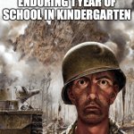 rip | THE TEACHER AFTER ENDURING 1 YEAR OF SCHOOL IN KINDERGARTEN | image tagged in shell shock | made w/ Imgflip meme maker