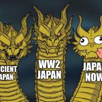 Executing, even kids to WW2 to Anime/cute mascots/ etc. | WW2 JAPAN; JAPAN NOW; ANCIENT JAPAN | image tagged in three-headed dragon,japan | made w/ Imgflip meme maker