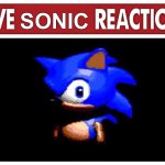 Sonic’s live reaction… | SONIC; S | image tagged in live reaction,funny,balls | made w/ Imgflip meme maker