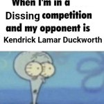 Lamar king now. | Dissing; Kendrick Lamar Duckworth | image tagged in scaredward,kendrick lamar | made w/ Imgflip meme maker