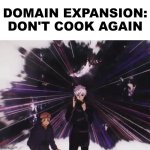 Domain expansion: Don't cook again meme