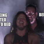 free epic Madeleine | MY PILLOW BEING WARM; ME BEING EXCITED TO GO TO BED | image tagged in aj styles undertaker | made w/ Imgflip meme maker