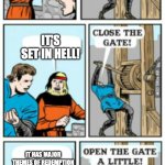 The CORRECT Christian response to Hazbin Hotel | THERE'S A NEW SHOW! IT'S SET IN HELL! IT HAS MAJOR THEMES OF REDEMPTION AND FORGIVENESS! | image tagged in open the gate a little,hazbin hotel,christianity | made w/ Imgflip meme maker