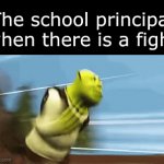 found the source of the problem in a new 4.238 seconds | The school principal when there is a fight | image tagged in gifs,shrek,school | made w/ Imgflip video-to-gif maker