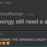 Tongy wongy wants a spankey wankey