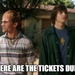 Helpdesk is slow today | WHERE ARE THE TICKETS DUDE? | image tagged in dude wheres my car,helpdesk,servicedesk | made w/ Imgflip meme maker