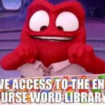 I Have Access To The Entire Curse Word Library template