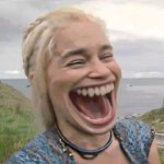 Daenerys big mouth laugh
