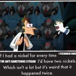 Doof If I had a Nickel | I FECHORED HORNSTOMP; IN THE ANTI GAMETOONS STREAM | image tagged in doof if i had a nickel | made w/ Imgflip meme maker