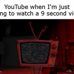 Why do I have to watch a 30 second ad for a 9 second video?! | YouTube when I'm just trying to watch a 9 second video | image tagged in gifs,mr puzzles,nuh uh,youtube,memes,funny | made w/ Imgflip video-to-gif maker