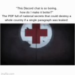 . | "This Discord chat is so boring, how do I make it better?"
The PDF full of national secrets that could destroy a whole country if a single paragraph was leaked: | image tagged in gifs,the medic tf2 | made w/ Imgflip video-to-gif maker