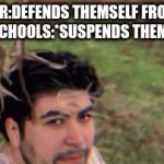 Majestic meme  Loll | DEFENDER:DEFENDS THEMSELF FROM BULLY
SCHOOLS:*SUSPENDS THEM* | image tagged in gifs,memes,lol,hot page | made w/ Imgflip video-to-gif maker