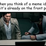 Im out of ideas ;-; | When you think of a meme idea but it's already on the front page: | image tagged in gifs,memes,relatable | made w/ Imgflip video-to-gif maker
