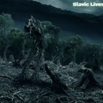 Treebeard battle cry | Slavic Lives Matter | image tagged in treebeard battle cry,slavic | made w/ Imgflip meme maker