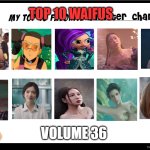 top 10 waifus volume 36 | TOP 10 WAIFUS; VOLUME 36 | image tagged in top 10 favorite hamster characters,waifu,mermaid,asian,women,hot | made w/ Imgflip meme maker