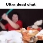 Ultra dead chat GIF Template