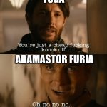 Portuguese Cars | TUGA; ADAMASTOR FURIA | image tagged in i'm the upgrade,cars,portugal,portuguese cars | made w/ Imgflip meme maker