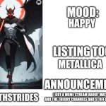 Darthstrides official template 2 | HAPPY; METALLICA; I GOT A MEME STREAM ABOUT MAT PAT AND THE THEORY CHANNELS AND STUFF LIKE THAT | image tagged in darthstrides official template 2 | made w/ Imgflip meme maker